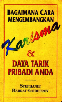 Image of Bagaimana cara mengembangkan karisma dan daya tarik pribadi anda (Judul asli ; Howto develop charisma and personal magnetism) (1999)