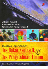 Image of Buku Pintar Tes Bakat Skolastik & Tes Pengetahuan Umum : Latihan akurat soal-soal tes CPNS terkini & komprehensif (2006)
