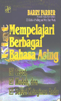 Image of Kiat mempelajari berbagai bahasa asing : Cepat, mudah, dan sesuai keinginan anda (Judul asli ; How to learn any language) (2005)