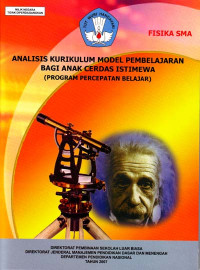 Image of Analisis Kurikulum Model Pembelajaran bagi Anak Cerdas Istimewa (Program Percepatan Belajar) : Mata Pelajaran Fisika (2007)