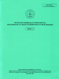 Image of Penetapan Kebijakan Operasional Pengembangan Sekolah Berwawasan Budi Pekerti, Buku 2 (2007)