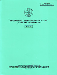 Image of Kinerja Sekolah Berwawasan Budi Pekerti (Monitoring dan Evaluasi), Buku 13 (2007)