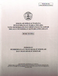 Image of Sekolah Sebagai Wahana Pengembangan Warga Negara yang Demokratis dan Bertanggung Jawab melalui Pendidikan Kewarganegaraan, Buku II SMA : Pedoman Pemberdayaan Masyarakat Sekolah dan Masyarakat Sekitar (2007)
