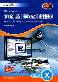Image of Mahir Menggunakan TIK & Microsoft Word 2003 : Pelajaran Teknologi Informasi dan Komunikasi untuk SMA Kelas X (2007)