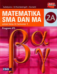 Image of Matematika SMA dan MA 2A : Untuk Kelas XI Semester 1 Program IPS (2007)