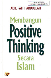 Image of Membangun Positive Thinking Secara Islam (Judul asli ; 'Isyruuna Naajihah Littakhallush min Qalaq) (2004)