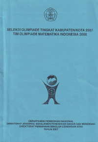 Image of Seleksi Olimpiade Tingkat Kabupaten/Kota 2007 Tim Olimpiade Matematika Indonesia 2008 (2007)