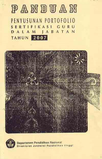 Image of Panduan : Penyusunan Portofolio Serifikasi Guru Dalam Jabatan Tahun 2007
