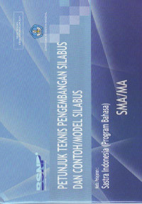 Image of Petunjuk Teknis Pengembangan Silabus dan Contoh/Model Silabus : Mata Pelajaran Sastra Indonesia (Program Bahasa) (2006)