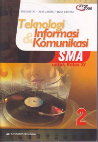 Image of Teknologi Informasi & Komunikasi jilid 2 SMA untuk kelas XI