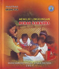 Image of Memilih lingkungan bebas narkoba. Modul untuk orang tua