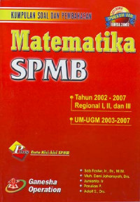 Image of Matematika: SPMB tahun 2002-2007.Regional I, II, III dan UM-UGM tahun 2003-2007