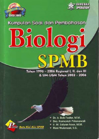 Image of Kumpulan soal dan pembahasan biologi: SPMB tahun 1996-2006. Regional I, II, dan III & UM-UGM tahun 2003-2006