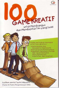 Image of 100 game kreatif: untuk membangun dan membentuk tim yang solid