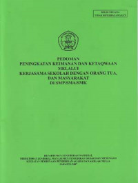 Image of Pedoman Peningkatan keimanan dan ketaqwaan melalui kerjasama sekolah dengan orang tua, dan masyarakat di SMP/SMA/SMK