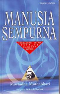 Image of Manusia sempurna: Pandangan Islam tentang hakekat manusia