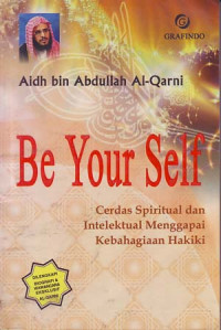 Image of Be your self: Cerdas spiritual dan intelektual menggapai kebahagiaan hakiki