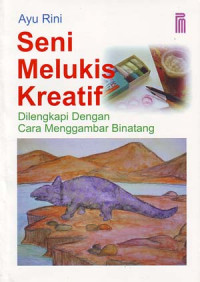 Image of Seni melukis kreatif: dilengkapi dg cara menggambar binatang