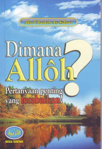 Image of Dimana Alloh? (mengupas permasalahan, menepis kerancuan dan menjawab tuduhan)