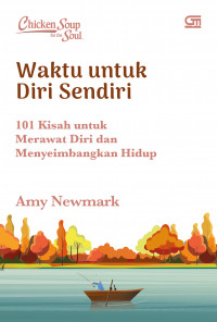 Image of Chicken soup for the soul: waktu untuk diri sendiri (101 kisah untuk merawat diri dan menyeimbangkan hidup)