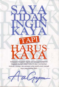 Image of Saya tidak ingin kaya, tapi harus kaya
