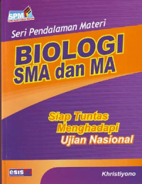 Image of Seri Pendalaman Materi: Biologi SMA dan MA. Siap tuntas menghadapi Ujian Nasional
