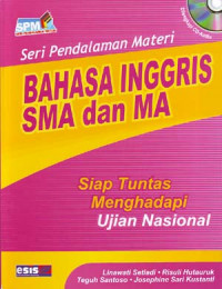 Image of Seri Pendalaman Materi: Bahasa Inggris SMA dan MA. Siap Tuntas menghadapi Ujian Nasional