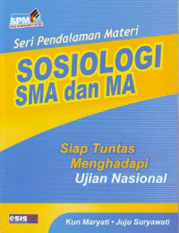 Image of Seri Pendalaman Materi: Sosiologi SMA dan MA. Siap Tuntas menghadapi Ujian Nasional