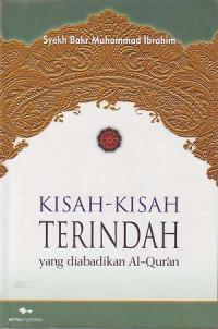 Image of Kisah-kisah terindah yang diabadikan Al-Qur an