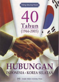 Image of 40 Tahun (1966-2005) Hubungan Indonesia Korea Selatan