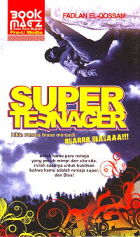 Image of Super Tenager: Bikin Remaja Biasa Jadi Ruarr Biasa