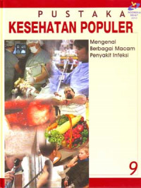 Image of Pustaka Kesehatan Populer 9 Mengenal Berbagai Macam Penyakit Infeksi