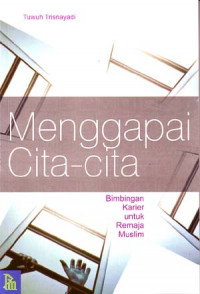 Image of Menggapai Cita-cita, Bimbingan Karier untuk remaja Muslim