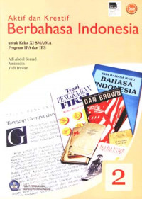 Image of Aktif dan Kreatif Berbahasa Indonesia
untuk kelas XI SMA/MA Program IPA dan IPS
