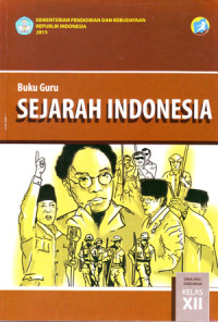 Image of Sejarah Indonesia SMA/MA/SMK/MAK Kelas XII ( Buku Guru ) 2015