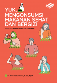 Image of Yuk, Mengonsumsi Makanan Sehat dan Bergizi: Panduan Makan Sehat untuk Remaja