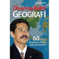 Image of Dharma Bakti Geografi : 60 Tahun Perjalanan Hidup Sukendra Martha