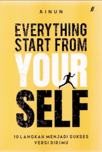 Image of Everything Start From Your Self: 10 Langkah Menjadi Sukses Versi Dirimu