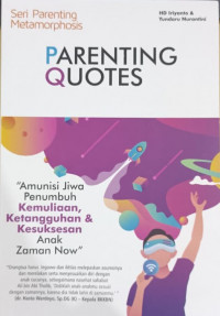 Image of Parenting quotes: amunisi jiwa penumbuh kemuliaan, ketangguhan dan kesuksesan anak zaman now