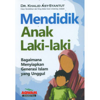 Image of Mendidik Anak Laki-Laki : Bagaimana Menyiapkan Generasi Islam