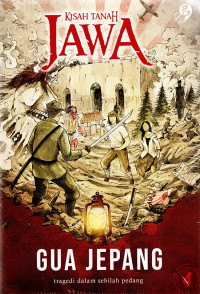 Image of Kisah Tanah Jawa: Gua Jepang (tragedi dalam sebilah pedang)