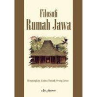 Image of Filosofi Jawa : Mengungkap Makna Rumah Orang Jawa