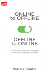 Image of Online to offline, offline to online: ciptakan strategi pemasaran komprehensif dan sinergikan taktik pemasaran anda
