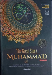 Image of The Great Story Muhammad: Referensi Lengkap Hidup Rasulullah SAW Dari Sebelum Kelahiran Hingga Detik-Detik Terakhir