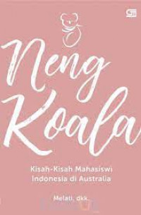 Image of Neng Koala : Kisah-kisah mahasiswi Indonesia di Australia