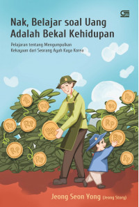 Image of Nak, belajar soal uang adalah bekal kehidupan: pelajaran tentang mengumpulkan kekayaan dari seorang ayah kaya korea