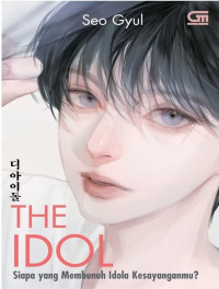 Image of The idol: siapa yang membunuh idola kesayanganmu
