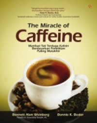 Image of The Miracle of Caffeine: Manfaat Tak Terduga Kafein Berdasarkan Penelitian Paling Mutahir