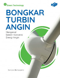 Image of Bongkar Turbin Angin: Mengenal Sistem Konversi Energi Angin